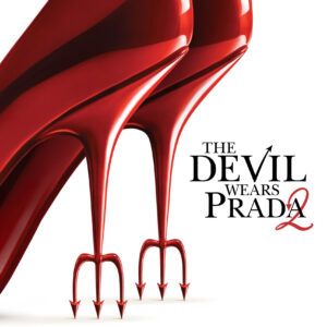 The Devil Wears Prada 2 *ON SALE 5/1 12:01am EST*
