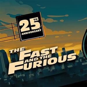 Fast and the Furious 25th Anniversary *Merch Release TBD*